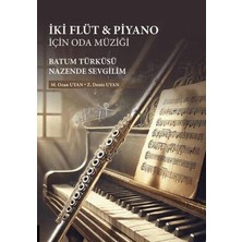TeknoKapsül Iki Flüt & Piyano Için Oda Müziği: Batum Türküsü-Nazende Sevgilim