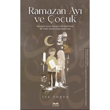 TeknoKapsül Ramazan Ayı ve Çocuk -Ramazan Ayının Çocuğun Dini Eğitiminde Bir Imkan Olarak Değerlendirilmesi