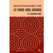 TeknoKapsül Güney Kore Sinemasında Modern Trajedi: Lee Chang Dong Sineması