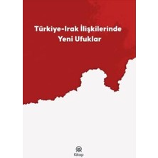 TeknoKapsül Türkiye-Irak Ilişkilerinde Yeni Ufuklar