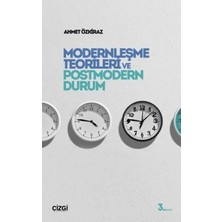 TeknoKapsül Modernleşme Teorileri ve Postmodern Durum