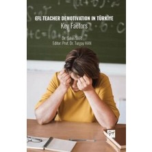 TeknoKapsül Efl Teacher Demotivation In Türkiye Key Factors