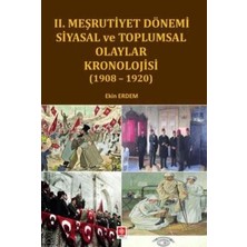 TeknoKapsül Iı. Meşrutiyet Dönemi Siyasal ve Toplumsal Olaylar Kronolojisi 1908-1920