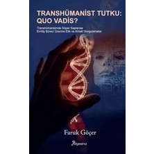 TeknoKapsül Transhümanist Tutku: Quo Vadis?