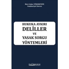 TeknoKapsül Hukuka Aykırı Deliller ve Yasak Sorgu Yöntemleri