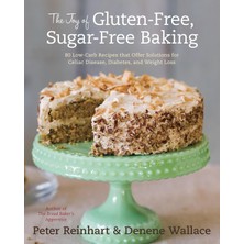 Str Store The Joy Of Gluten-Free, Sugar-Free Baking: 80 Low-Carb Recipes That Offer Solutions For Celiac Disease, Diabetes, And Weight Loss
