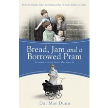 Bread, Jam And A Borrowed Pram: A Nurse's Story From The Streets