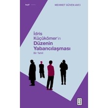 TeknoKapsül Idris Küçükömer’in Düzenin Yabancılaşması