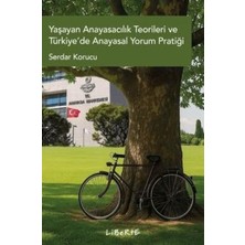 TeknoKapsül Yaşayan Anayasacılık Teorileri ve Türkiye’de Anayasal Yorum Pratiği