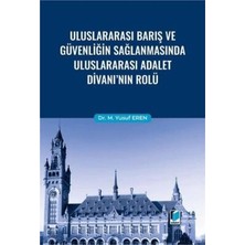 TeknoKapsül Uluslararası Barış ve Güvenliğin Sağlanmasında Uluslararası Adalet Divanı`nın Rolü