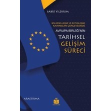 TeknoKapsül Bölgeselleşme ve Bütünleşme Kavramları Çerçevesinde Avrupa Birliği’nin Tarihsel Gelişim Süreci