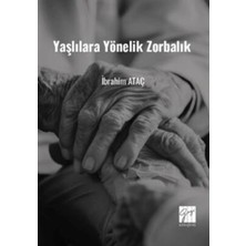 TeknoKapsül Yaşlılara Yönelik Zorbalık Toplumsal Değişimde Yaşlılara Yönelik Zorbalık ve Çözüm Önerileri