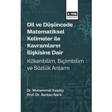 TeknoKapsül Dil ve Düşüncede Matematiksel Kelimeler ile Kavramların Ilişkisine Dair Kökenbilim, Biçimbilim ve Sö