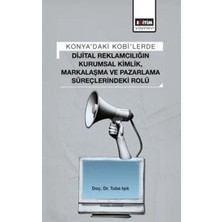 TeknoKapsül Konya’daki Kobi’lerde Dijital Reklamcılığın Kurumsal Kimlik, Markalaşma ve Pazarlama Süreçlerindeki