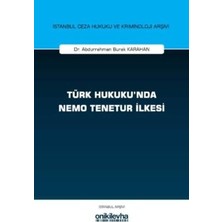 TeknoKapsül Türk Hukuku`nda Nemo Tenetur Ilkesi Istanbul Ceza Hukuku ve Kriminoloji Arşivi Yayın No: 82
