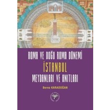 TeknoKapsül Roma ve Doğu Roma Dönemi Istanbul Meydanları ve Anıtları
