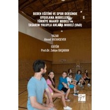 TeknoKapsül Beden Eğitimi ve Spor Dersinde Uygulama Modelleri, Türkiye Maarif Modeli ve Tasarım Yoluyla Anlama M