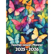Watercolor Butterflies Teacher Lesson Planner: Weekly And Monthly Academic Year (August; July) | Record Student Grades, Assignments And Attendance | ... Education Planning | 8.5 x 11 Inches | V26