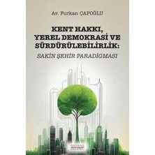 TeknoKapsül Kent Hakkı, Yerel Demokrasi ve Sürdürülebilirlik: Sakin Şehir Paradigması