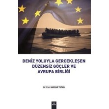 TeknoKapsül Deniz Yoluyla Gerçekleşen Düzensiz Göçler ve Avrupa Birliği