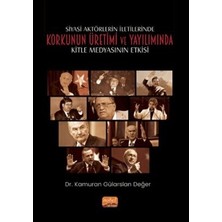 TeknoKapsül Siyasi Aktörlerin Iletilerinde Korkunun Üretimi ve Yayılımında Kitle Medyasının Etkisi