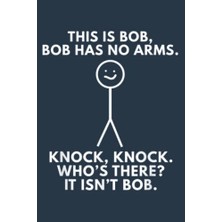 This Is Bob. Bob Has No Arms Sarcastic Novelty S: Journal Notebook; Size 6 x 9 Inches, 116 Pages