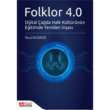 TeknoKapsül Folklor 4.0 Dijital Çağda Halk Kültürünün Eğitimde Yeniden Inşası