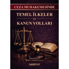 TeknoKapsül Ceza Muhakemesinde Temel Ilkeler ve Kanun Yolları
