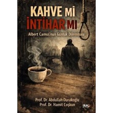 TeknoKapsül Albert Camus`nun Günlük Dilemması: Kahve Mi, Intihar Mı?