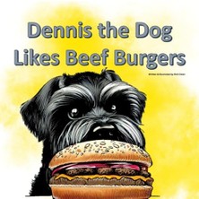 Dennis The Dog Likes Beef Burgers - Woof