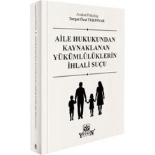 TeknoKapsül Aile Hukukundan Kaynaklanan Yükümlülüklerin Ihlali Suçu