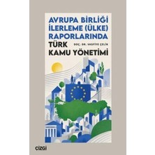 TeknoKapsül Avrupa Birliği Ilerleme Ülke Raporlarında Türk Kamu Yönetimi