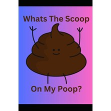 What's The Scoop On Your Poop Günlüğü