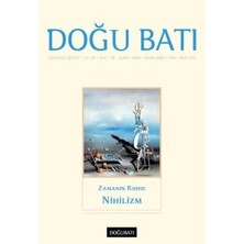 TeknoKapsül Doğu Batı Düşünce Dergisi Yıl: 29 Sayı: 116 - Zamanın Ruhu: Nihilizm