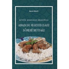 TeknoKapsül Büyük Selçuklu Izleriyle Anadolu Selçuklukları Dönemi Mutfağı