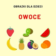 Książeczka Edukacyjna Dla Dzieci "owoce": Obrazki Dla Dzieci Z Nazwami Owoców, Książeczka Edukacyjna Dla Dzieci W Wieku 1-4 Lat (Polish Edition)