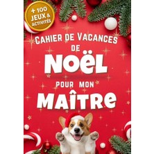Cahier De Vacances De Noël Pour Mon Maître, De 100 Jeux Et Activités: Pour Remercier Mon Aesh, Atsem, Maitresse, Maitre. Idée Cadeau Pour Instituteur Pour Noël. (French Edition)