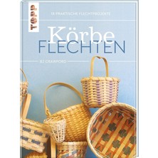 MUJGAN Körbe Flechten. Werkbuch: 18 Praktische Flechtprojekte