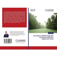 MUJGAN Çocuklara Ahlâkî Değerleri Kazandırmada Din Eğitiminin Rolü