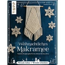 MUJGAN Weihnachtliches Makramee: Festliche Knüpfprojekte Für Die Schönste Zeit Des Jahres. Von Der Makramee-Künstlerin Josephine Kirsch, @yeah_handmade