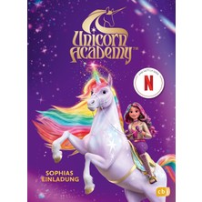 MUJGAN Unicorn Academy – Sophias Einladung: Nach Dem Ersten Pilot-Film Mit Vielen Bildern Aus Der Serie. Für Kinder Ab 8 Jahren (Unicorn Academy – Kinderbücher, Band 1)