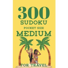 MUJGAN Independently Published 300 Sudoku Pocket Size Medium For Travel: 3 Variants Puzzle Sudoku Medium Logic Games For Adults And Teens Pocket Size