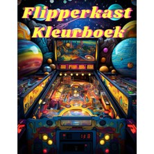 MUJGAN Independently Published Flipperkast Kleurboek: Duik In De Opwindende Wereld Van Flipperkasten - Kleurrijk, Retro En Leuk Voor Volwassenen En Kinderen! (Dutch Edition)
