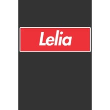 MUJGAN Lelia: Lelia Planner Calendar Notebook Journal, Personal Named Firstname Or Surname For Someone Called Lelia For Christmas Or Birthdays This Makes The Perfect Personolised Custom Name Gift For Lelia