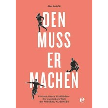 MUJGAN Den Muss Er Machen: Phrasen, Posen, Plattitüden - Die Wunderbare Welt Der Fußball-Klischees