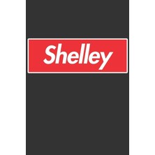 MUJGAN Shelley: Shelley Planner Calendar Notebook Journal, Personal Named Firstname Or Surname For Someone Called Shelley For Christmas Or Birthdays This ... Personolised Custom Name Gift For Shelley