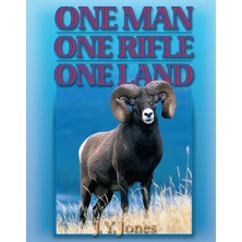 MUJGAN One Man, One Rifle, One Land: Hunting All Species Of Big Game In North America