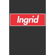 MUJGAN Ingrid: Ingrid Planner Calendar Notebook Journal, Personal Named Firstname Or Surname For Someone Called Ingrid For Christmas Or Birthdays This Makes ... Personolised Custom Name Gift For Ingrid