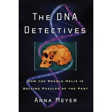 MUJGAN The Dna Detectives: How The Double Helix Is Solving Puzzles Of The Past