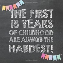 MUJGAN The First 18 Years Of Childhood Are Always The Hardest: 18TH Birthday Guest Book – Funny Gift For Men And Women, Guestbook Album In Size 8.25 x 8.25